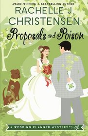 Proposals and Poison (Wedding Planner Mysteries) (Volume 3)