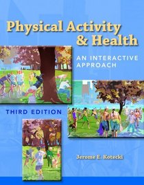 Physical Activity & Health: An Interactive Approach, Third Edition