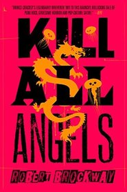 Kill All Angels (The Vicious Circuit)