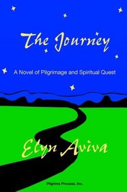 The Journey: A Novel of Pilgrimage and Spiritual Quest