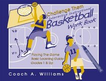 Challenge Them: Interactive Instructional Basketball Work Book