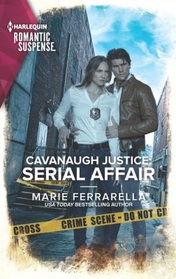 Serial Affair (Cavanaugh Justice, Bk 43) (Harlequin Romantic Suspense, No 2180)