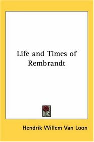 Life and Times of Rembrandt