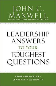 Leadership Answers to Your Toughest Questions: From America's #1 Leadership Authority; Library Edition (Successful People)