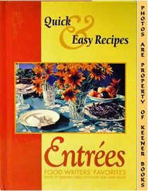 Entrees: Food Writers' Favorites (Quick & Easy Recipes)
