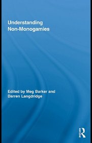 Understanding Non-monogamies (Routledge Research in Gender and Society)