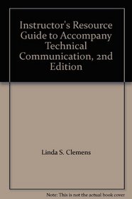 Instructor's Resource Guide to Accompany Technical Communication, 2nd Edition