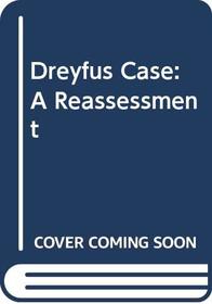 Dreyfus Case: A Reassessment