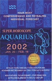 Super Horoscopes 2002: Aquarius (Super Horoscopes)