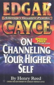 Edgar Cayce on Channeling Your Higher Self (Studies in Surface Science and Catalysis)