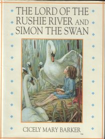 The Lord of the Rushie River and Simon the Swan (Flower Fairies)