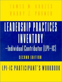 Leadership Practices Inventory: Lpi-Ic Participant's Workbook