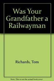 Was Your Grandfather a Railwayman