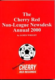 The Cherry Red Non-league Newsdesk Annual 2000