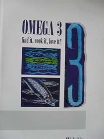 Omega 3 - Find it, Cook it, Love it