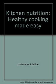 Kitchen Nutrition: Healthy Cooking Made Easy