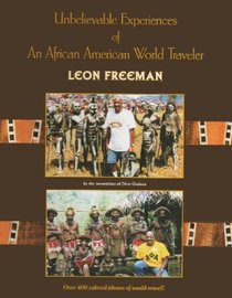 Unbelievable Experiences of an African American World Traveler