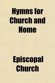 Hymns for Church and Home