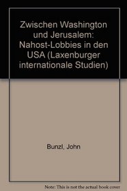 Zwischen Washington und Jerusalem: Nahost-Lobbies in den USA (Laxenburger internationale Studien) (German Edition)