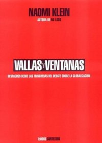 Vallas y Ventanas: Despachios Desde Las Trincheras Del Debate Sobre La Globalization  (Spanish Edition)