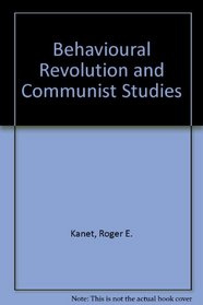 Behavioral Revolution and Communist Studies