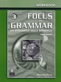 Focus on Grammer 3: An Integrated Skills Approach