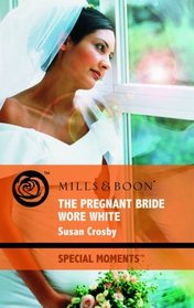 The Pregnant Bride Wore White (Special Moments)