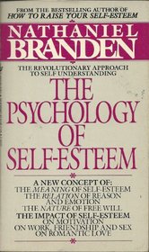 The Psychology of Self-Esteem: A New Concept of Man's Psychological Nature