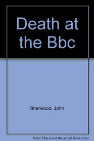 Death at the B B C