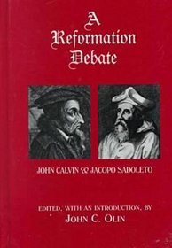 A Reformation Debate: Sadoleto's Letter to the Genevans and Calvin's Reply