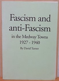 Fascism and Anti-fascism in the Medway Towns, 1927-1940