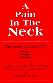 A Pain in the Neck: The Latest Information on Causes, Therapies & Prevention