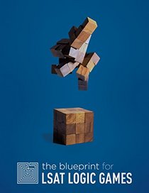 The Blueprint for LSAT Logic Games