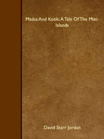 Matka And Kotik; A Tale Of The Mist-Islands
