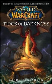 Warcraft: World of Warcraft: Tides of Darkness: World of Warcraft (Worlds of Warcraft)