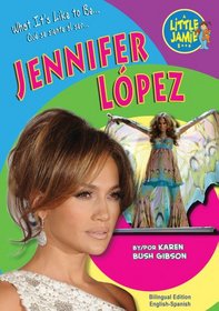 Jennifer Lopez (Little Jamie Books: What It's Like to Be)