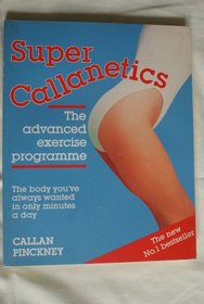 SUPER CALLANETICS: THE ADVANCED EXERCISE PROGRAMME