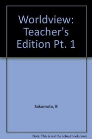 Worldview: Teacher's Edition Pt. 1