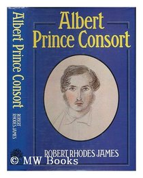 Albert, Prince Consort: A biography