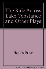 The ride across Lake Constance and other plays