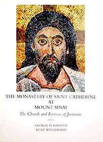 The Monastery of Saint Catherine at Mount Sinai: The Church and Fortress of Justinian