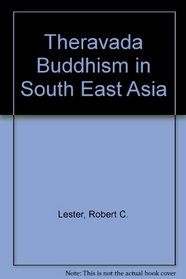 Theravada Buddhism in South East Asia