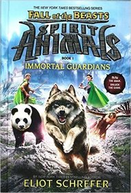 Immortal Guardians (Spirit Animals: Fall of the Beasts, Book 1)