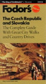 The Czech Republic and Slovakia : The Complete Guide with Great City Walks and Country Drives (Fodor's Czech Republic and Slovakia)