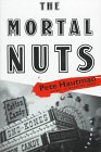 MORTAL NUTS : A NOVEL