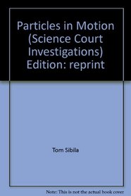 Science Court: Particles in Motion