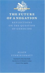 The Future of a Negation: Reflections on the Question of Genocide (Texts and Contexts)