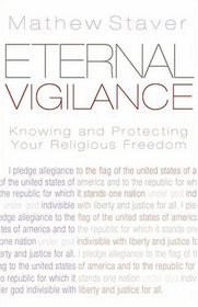 Eternal Vigilance: Knowing And Protecting Your Religious Freedom