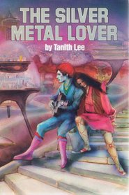 The Silver Metal Lover (Silver Metal Lover, Bk 1)