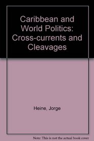 The Caribbean and World Politics: Cross Currents and Cleavages